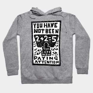 You have not been paying attention, 2+2+5 illustrated lyrics. Hoodie